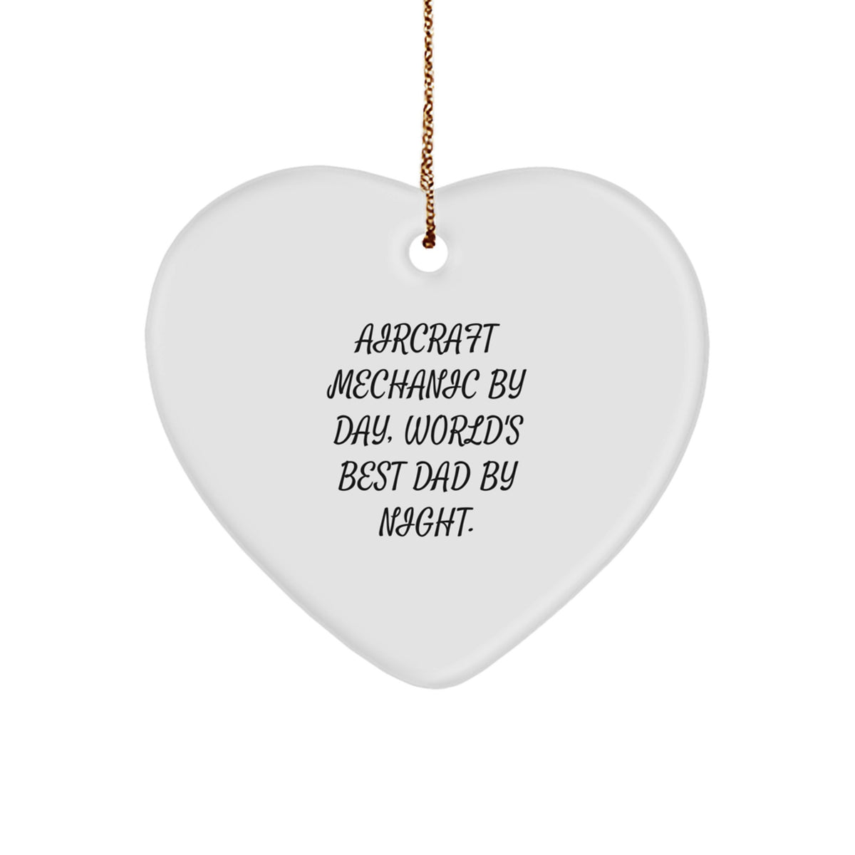 Funny Gifts from Dad, Custom Aircraft Mechanic Heart Ornament, Christmas Unique Gifts, Inspirational Quote for Men, World's Best Dad By Night - Image 1