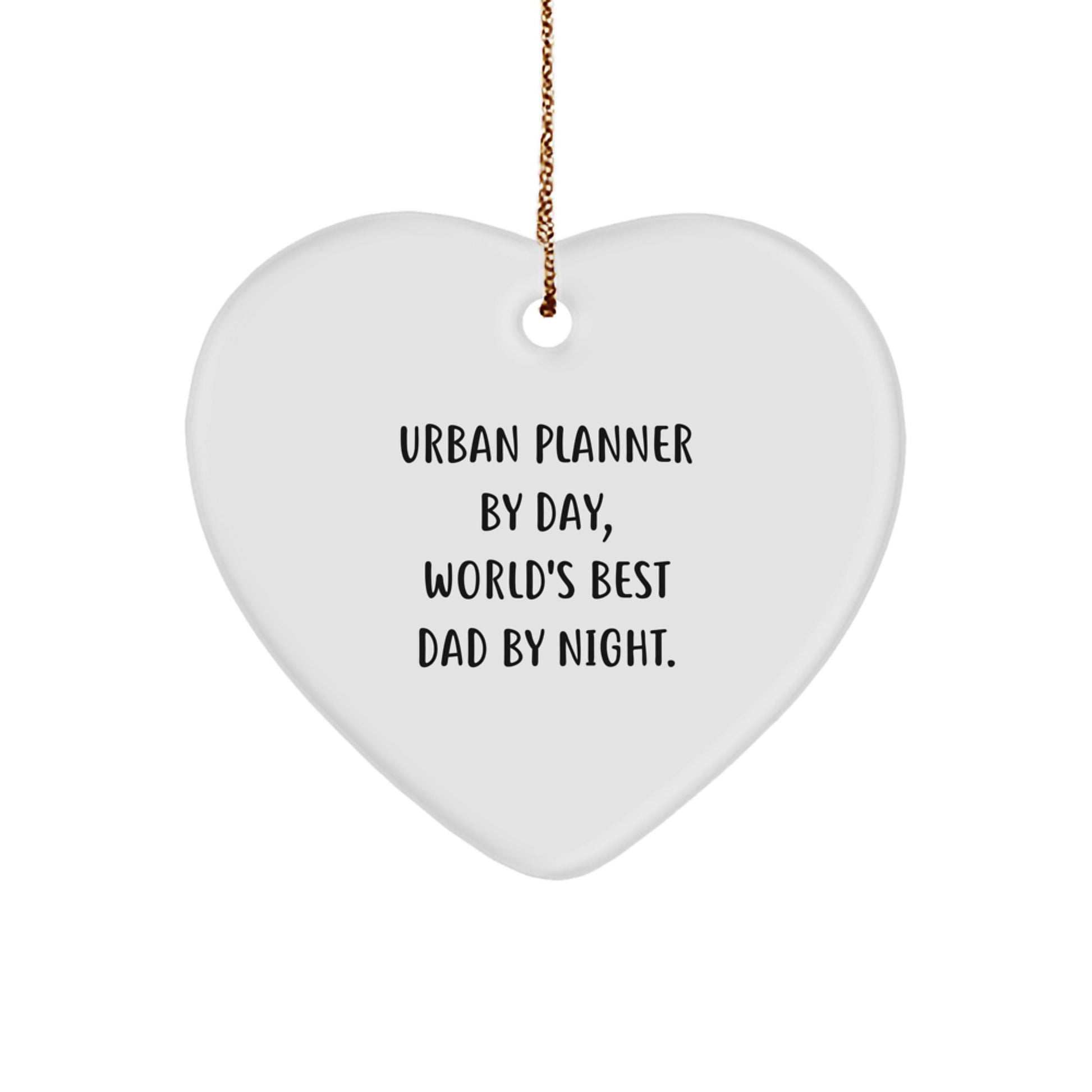 Gifts from Dad to Urban Planner by Day, Funny Heart Ornament, Christmas Unique Decorations for Friends and Family - Image 1