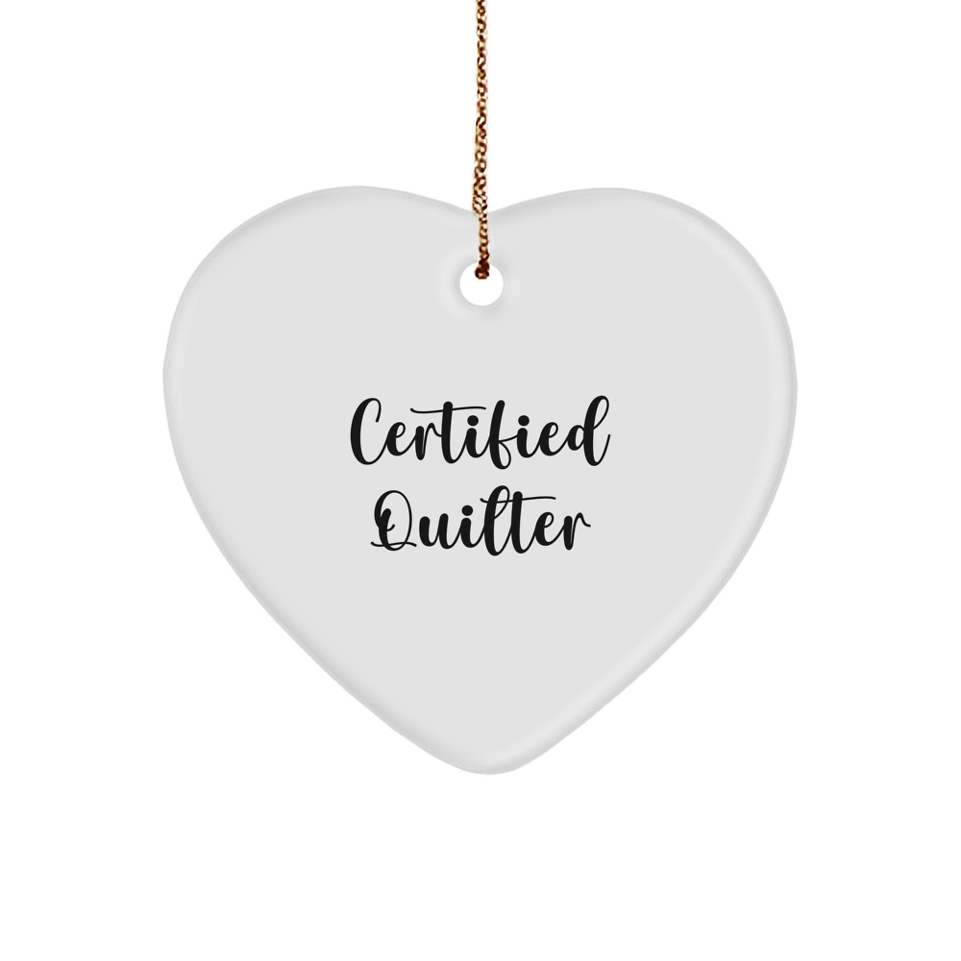 Certified Quilter Heart Ornament Funny Quote Gifts from Friends to Quilters for Christmas Unique Gifts - Image 1