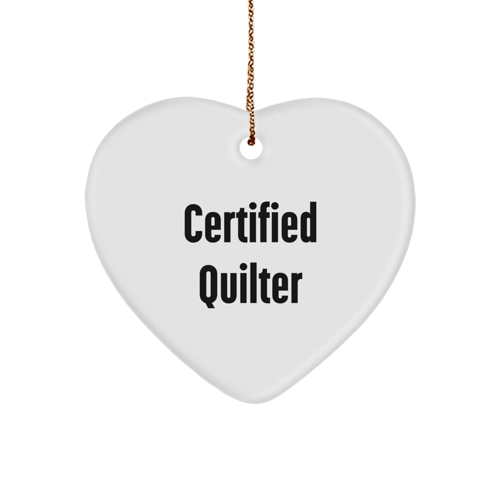 Funny Quilter Gifts from Friends and Family - Heart Ornament for Certified Quilter, Christmas Unique Gifts - Image 1