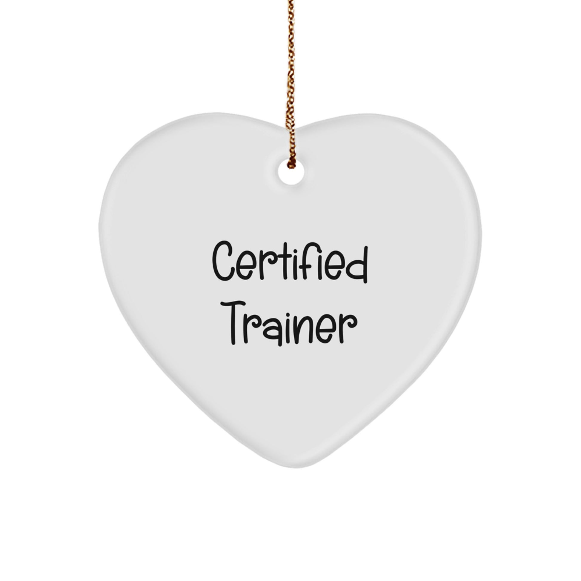 Funny Trainer Gifts from Friends for Certified Trainers - Heart Ornament for Christmas - Image 1