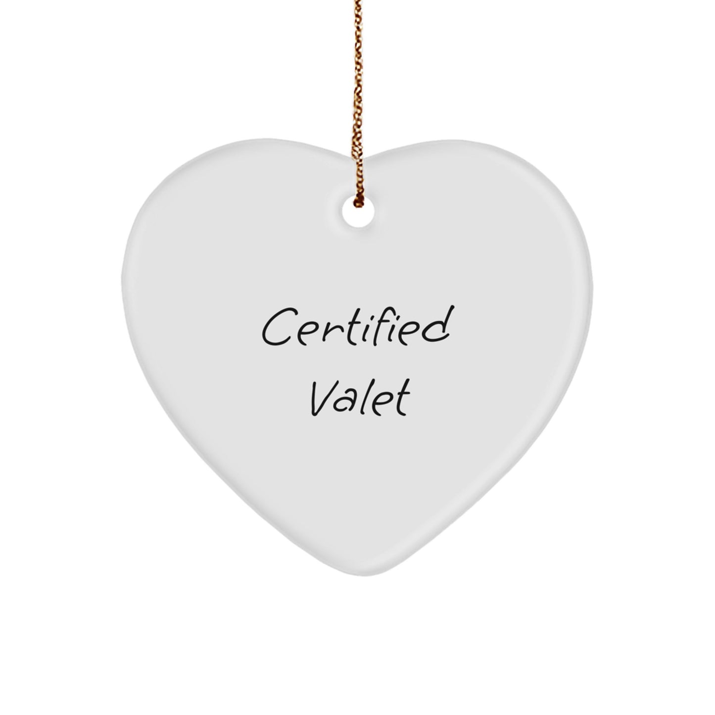 Funny Quote Certified Valet Gifts for Christmas, Heart Ornament from Friends or Family, 'You're the Valet' Funny Valet Heart Ornament - Image 1