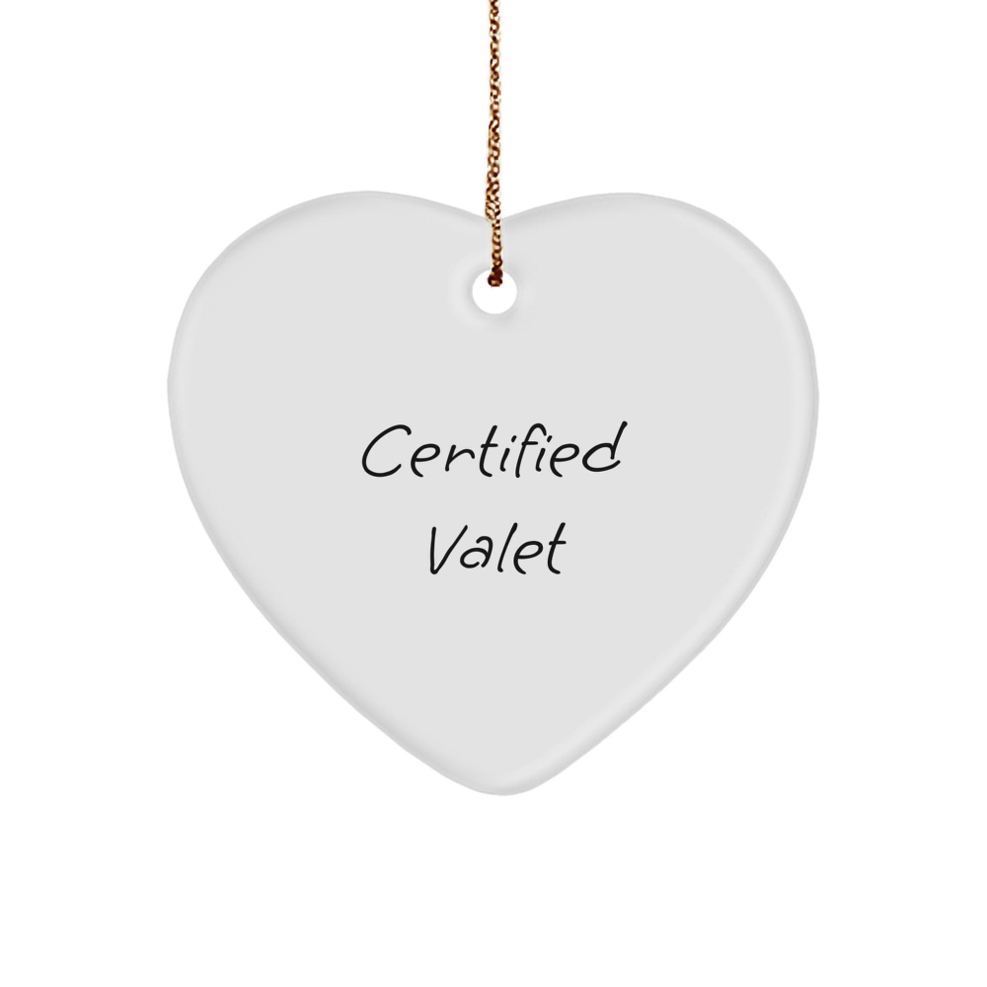 Funny Quote Certified Valet Gifts for Christmas, Heart Ornament from Friends or Family, 'You're the Valet' Funny Valet Heart Ornament - Image 1