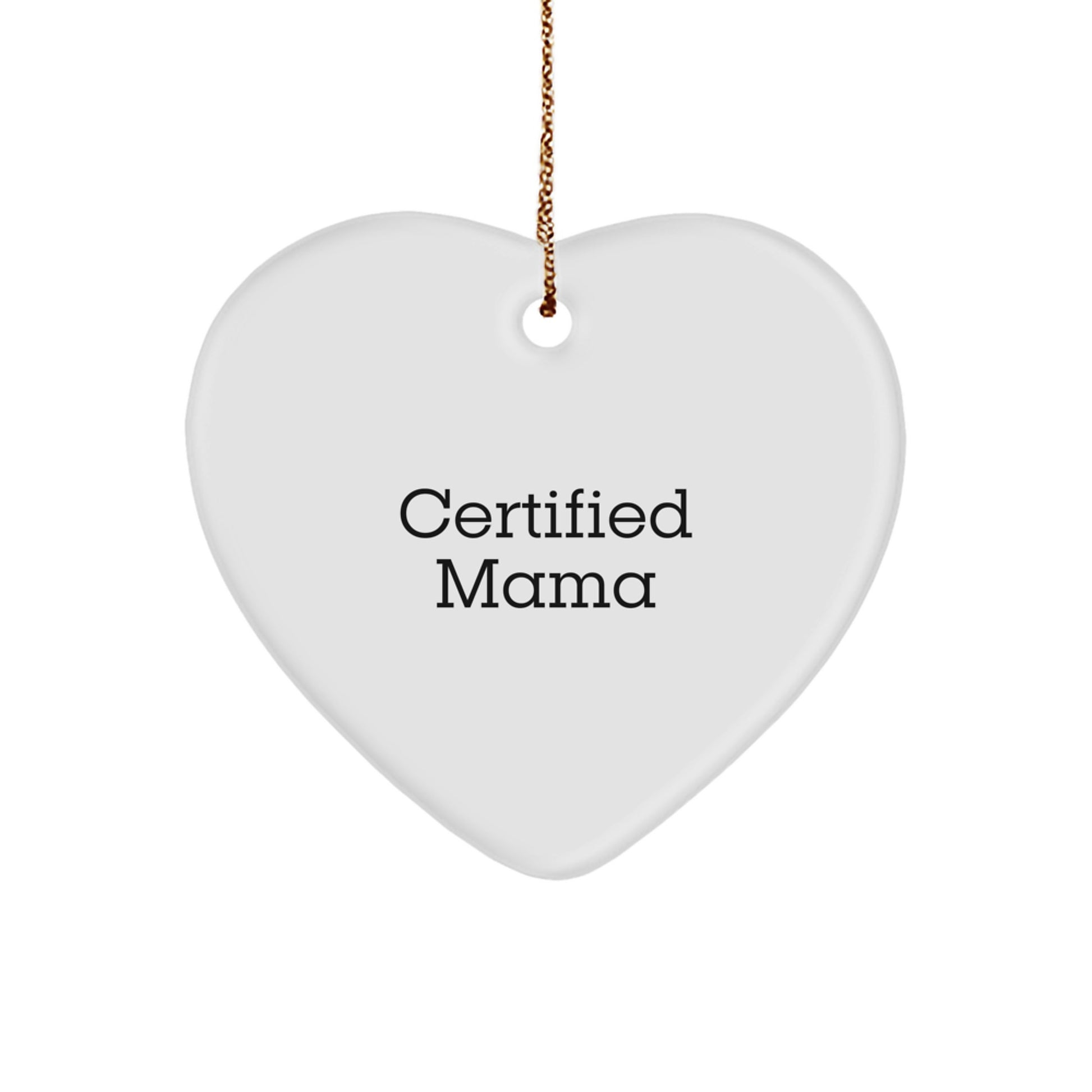 Funny Mama Heart Ornament Gifts from Friends for Christmas, 'Certified Mama' Quote, Unique Present for Mama - Image 1