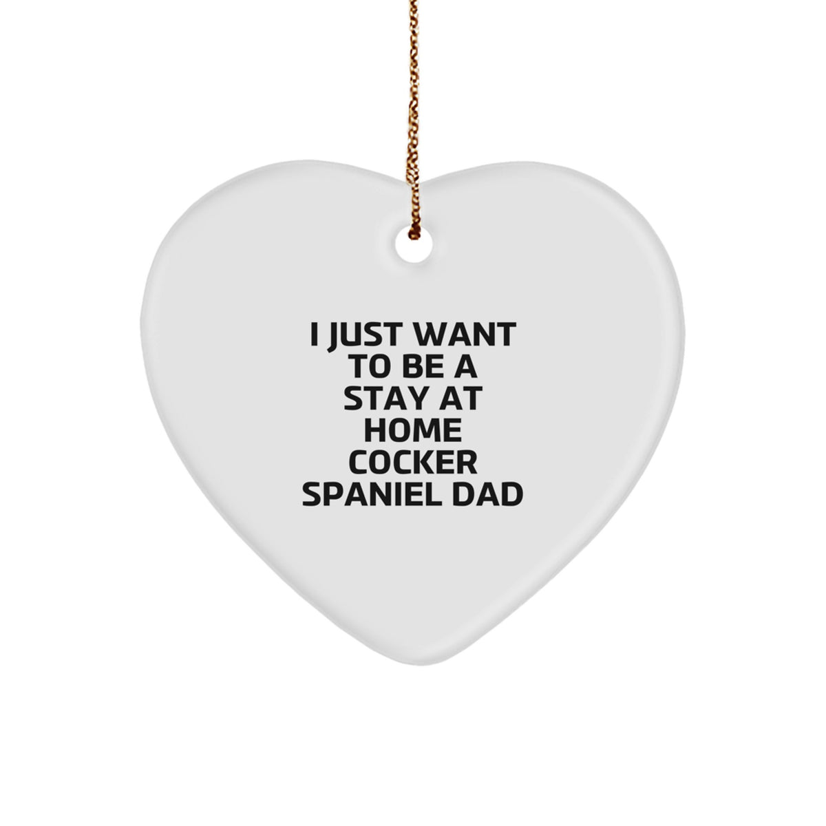 Funny Cocker Spaniel Dog Heart Ornament Gifts from Dad to Cocker Spaniel, Unique Christmas Unique Gifts for Cocker Spaniel Lovers, Stay at Home Cocker Spaniel Dad Christmas Decor - Image 1
