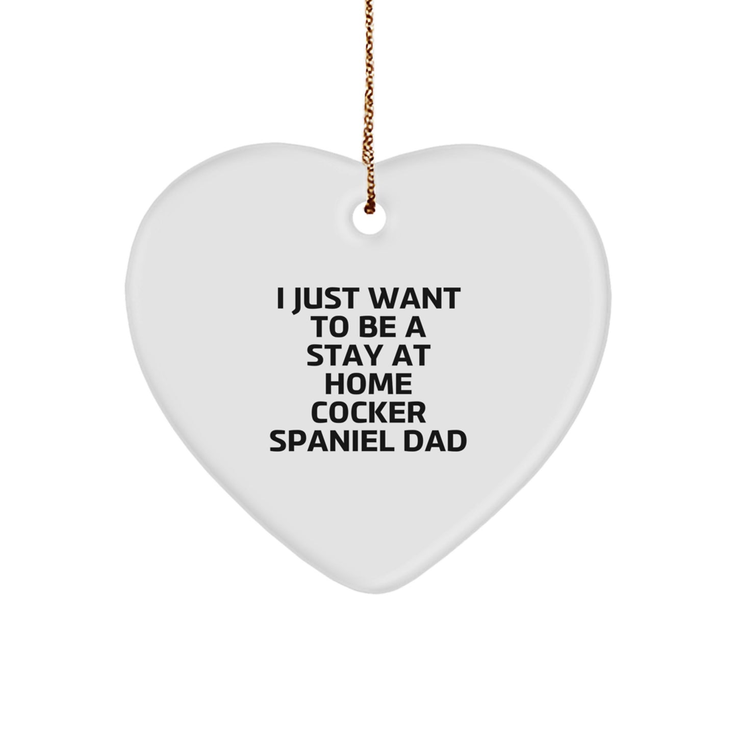 Funny Cocker Spaniel Dog Heart Ornament Gifts from Dad to Cocker Spaniel, Unique Christmas Unique Gifts for Cocker Spaniel Lovers, Stay at Home Cocker Spaniel Dad Christmas Decor - Image 1