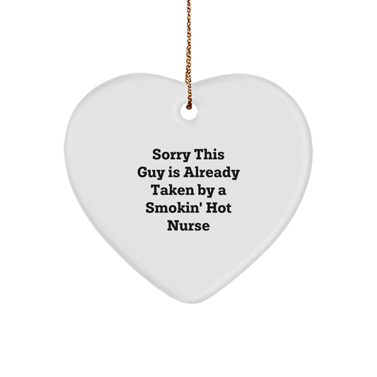 Funny Nurse Gifts from Friends - Sorry This Guy Is Already Taken Heart Ornament for Christmas - Image 1
