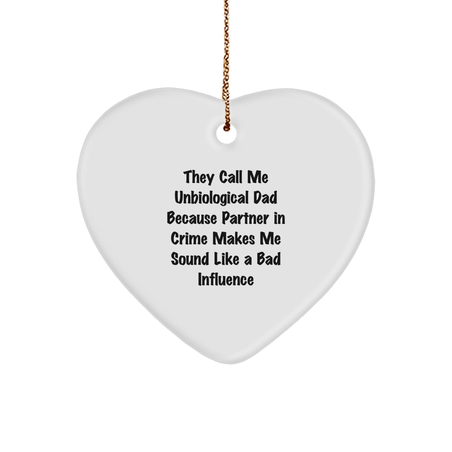 Unbiological Dad Gifts, Funny Quote Heart Ornament, Gifts from Men to Unbiological Dad, Christmas Unique Presents - Image 1