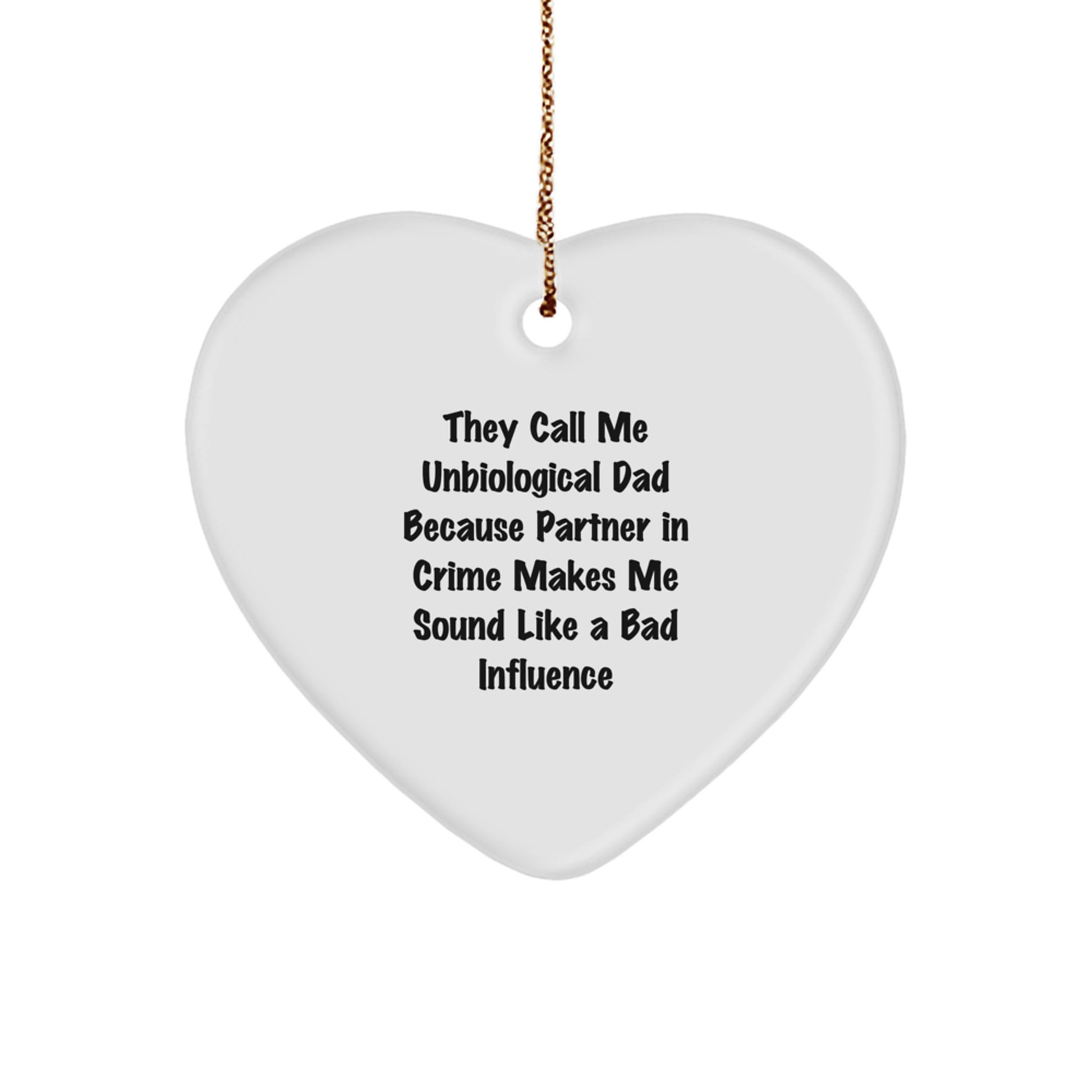 Unbiological Dad Gifts, Funny Quote Heart Ornament, Gifts from Men to Unbiological Dad, Christmas Unique Presents - Image 1