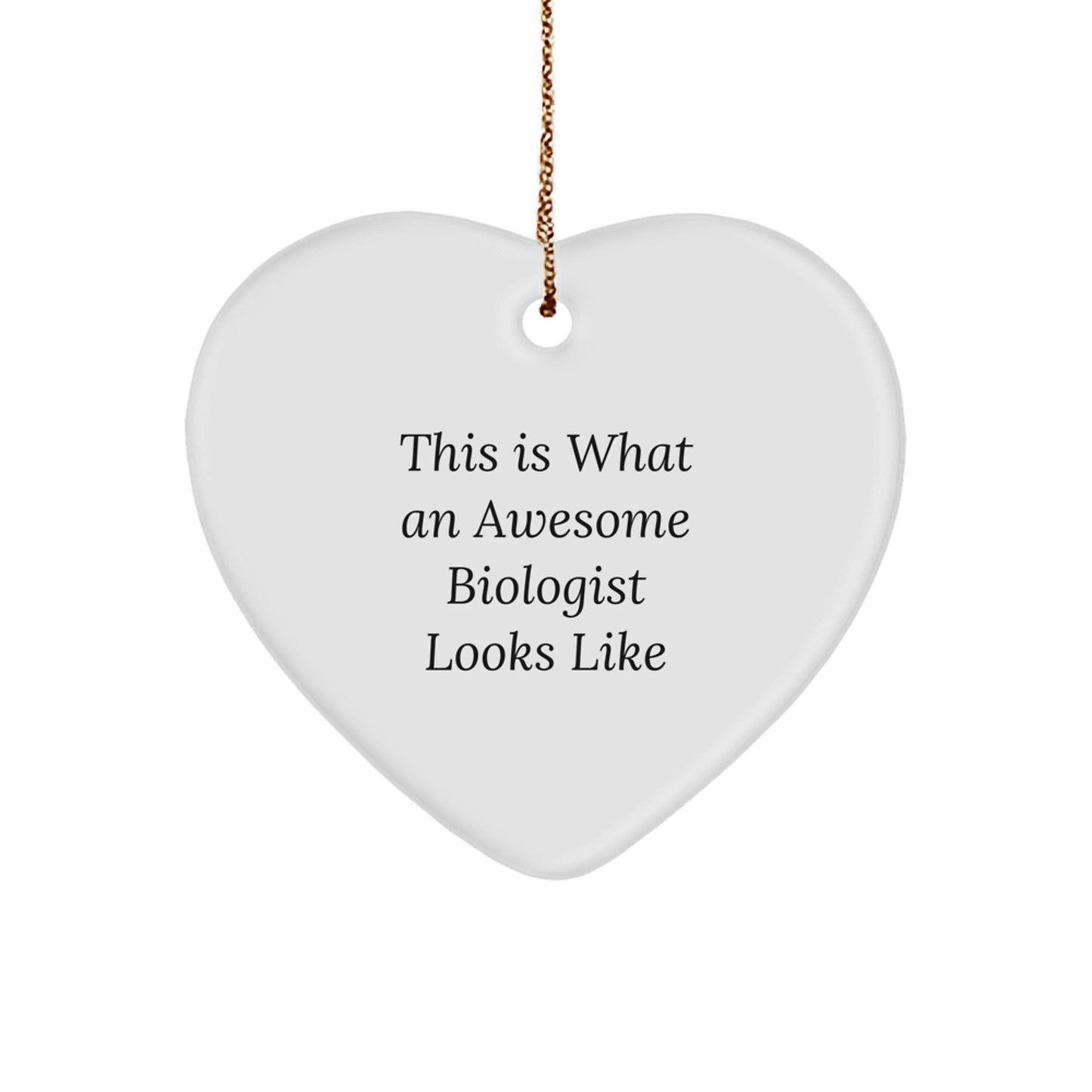 Funny Biologist Gifts from Men to Friends - This Is What An Awesome Biologist Looks Like Heart Ornament for Christmas - Image 1