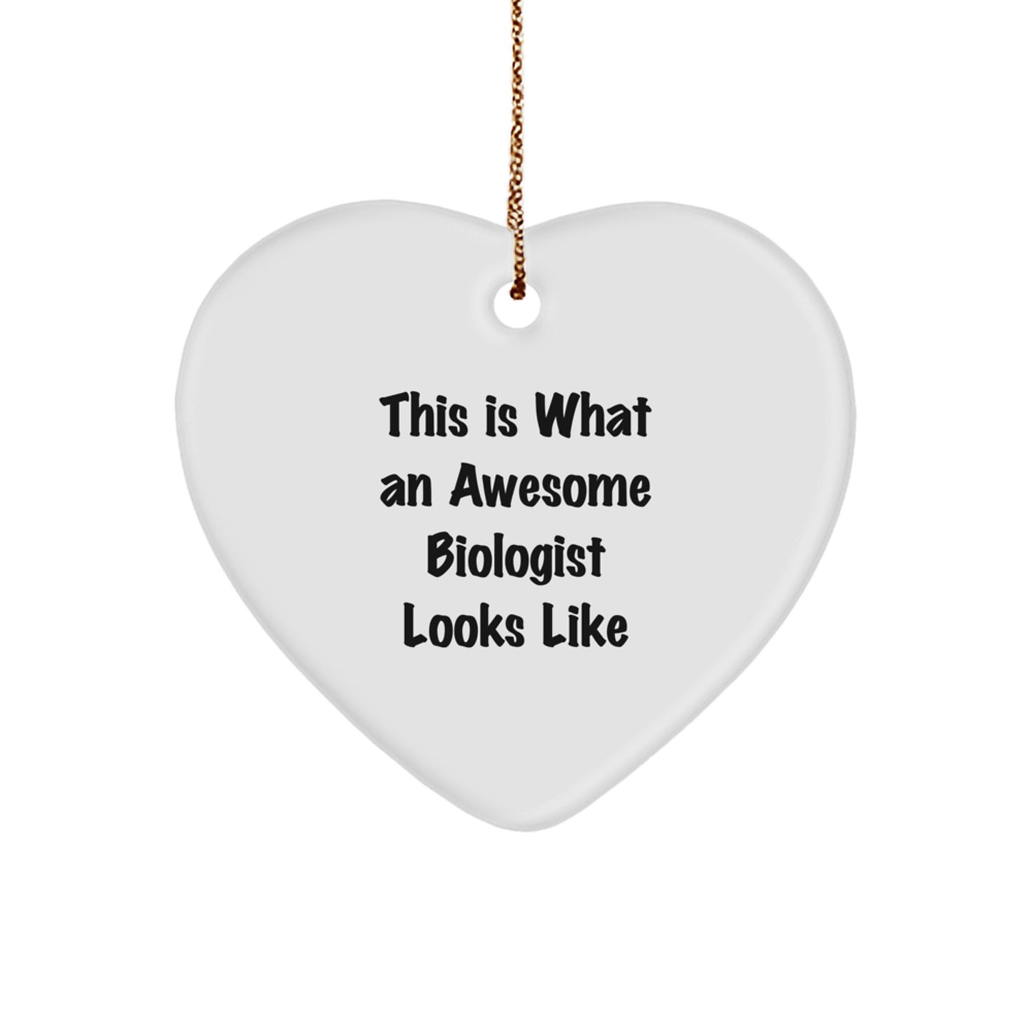 Funny Biologist Quote Heart Ornament Gifts from Family for Christmas, This Is What An Awesome Biologist Looks Like, Unique Biologist Gift - Image 1
