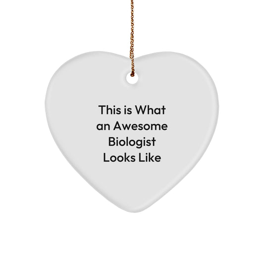 Funny Biologist Gifts for Friends - Heart Ornament with Quote 'This Is What An Awesome Biologist Looks Like' - Gift from Family for Christmas - Image 1