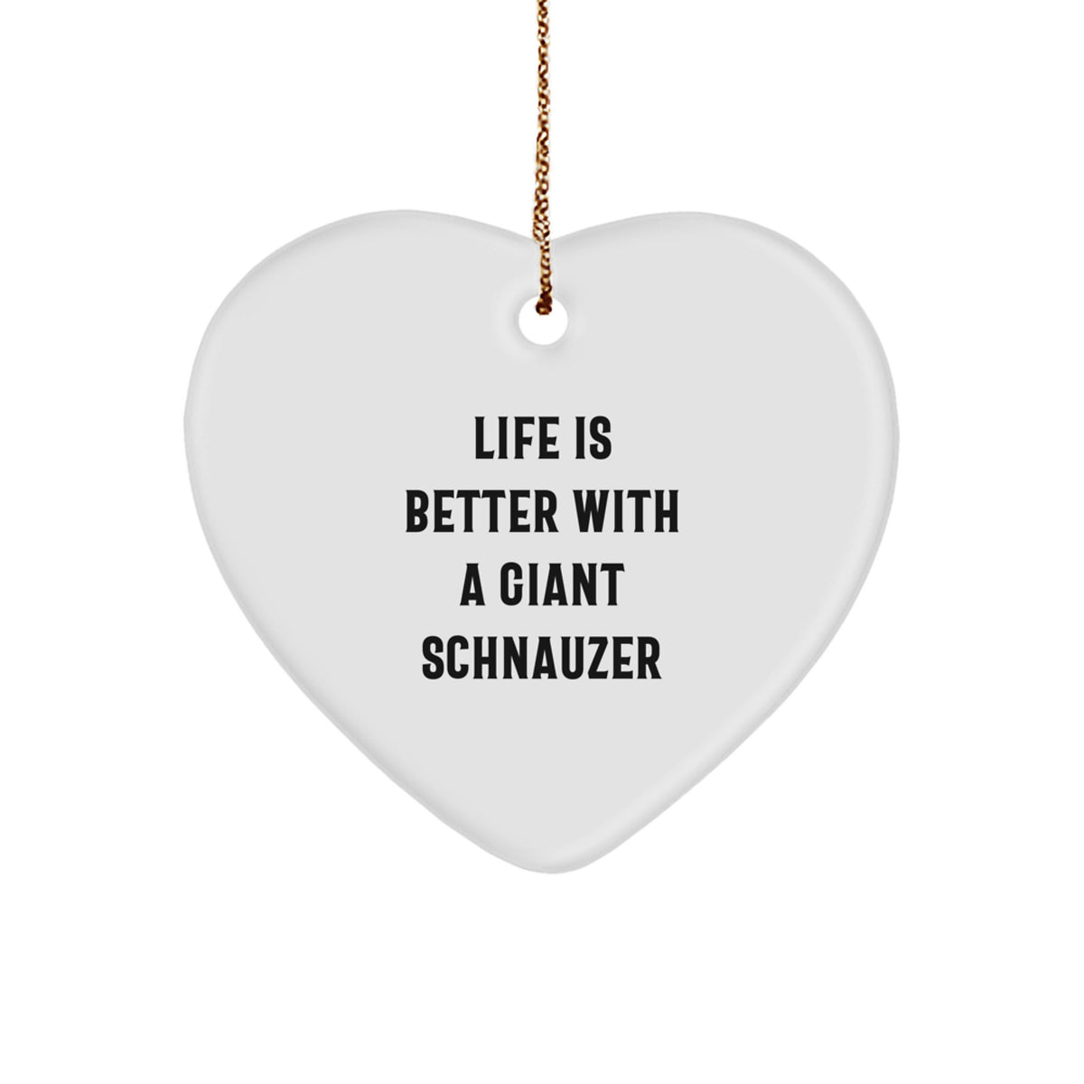 Giant Schnauzer Dog Lover Gifts from Friends, Fun, and Family - Heart Ornament, Life Is Better Quote, Christmas Unique - Image 1