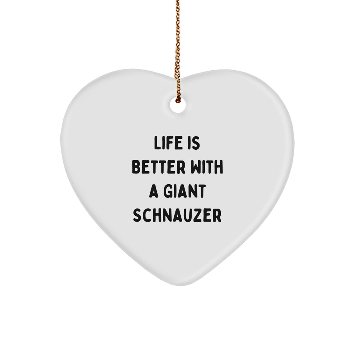 Giant Schnauzer Dog Gifts from Friends, Family, or Coworkers - Heart Ornament with 'Life Is Better With A Giant Schnauzer' Quote - Unique Christmas Unique Gifts - Image 1