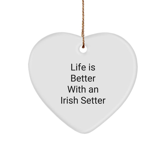 Irish Setter Dog Gifts from Friends for Christmas - Life Is Better Heart Ornament, Vibrant Colors, Durable MDF, Perfect for Men or Women - Image 1