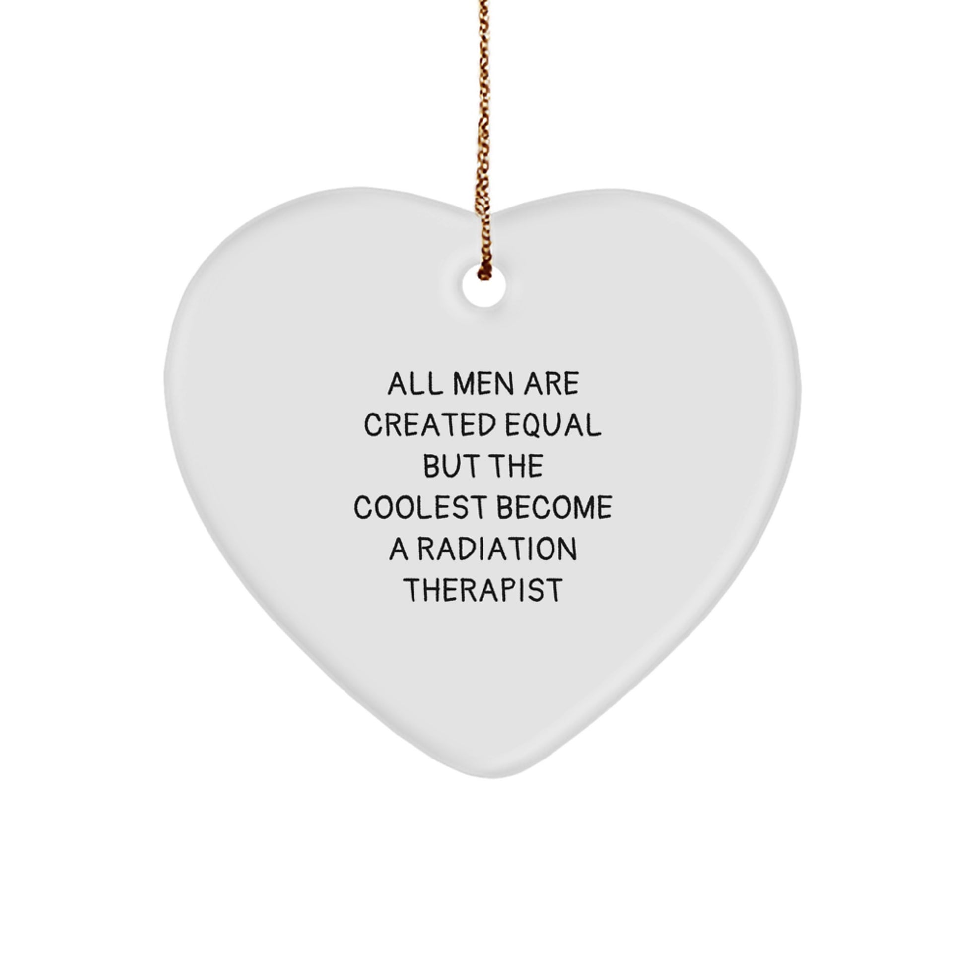 Funny Radiation Therapist Gifts from Men to Radiation Therapist - Heart Ornament for Christmas - Image 1