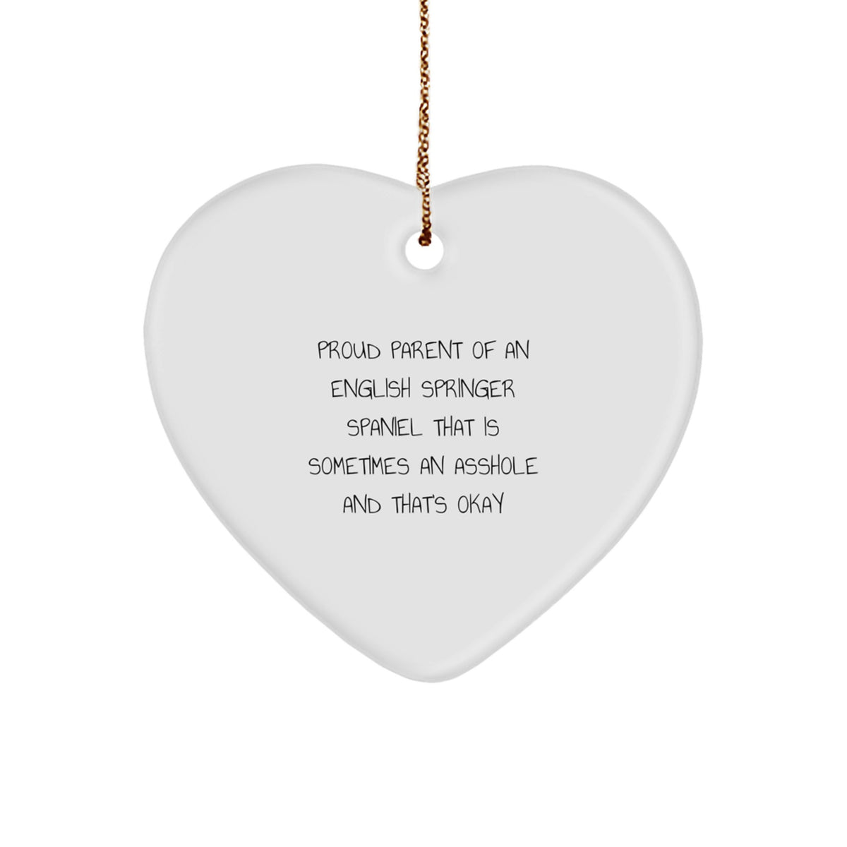 English Springer Spaniel Dog Heart Ornament, Funny Quote, Gifts for Proud Parents, Christmas Unique Gifts from Friends to Family - Image 1