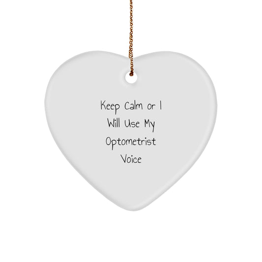 Funny Optometrist Gifts from Friends for Christmas - Heart Ornament with 'Keep Calm Or I Will Use My Optometrist Voice' - Unique Optometrist Christmas Unique Gifts - Image 1