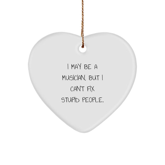Christmas Ornament Gift I May Be A Musician, But I Can't Fix Stupid - Image 1