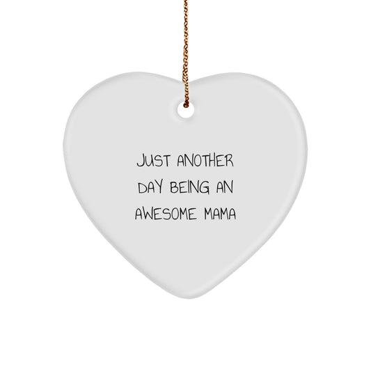 Gifts from Friends for Awesome Mamas - Just Another Day Heart Ornament, Mama's Christmas Decoration, Funny Quote, White Heart Shaped, MDF with High-Gloss Finish - Image 1
