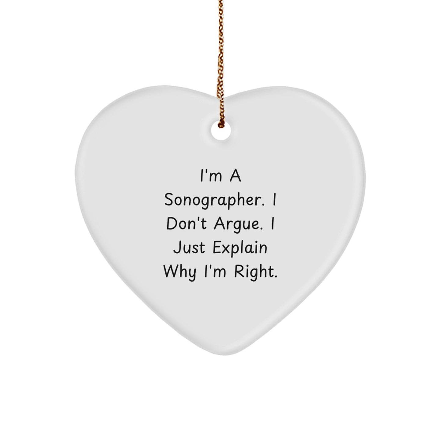 Funny Sonographer Gifts from Friends, Christmas Unique Gifts for Sonographer, Heart Ornament I'm A Sonographer I Don't Argue - Image 1