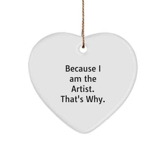 Christmas Gift Heart Ornament for Her Because I Am The Artist - Image 1