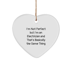 Funny Electrician Gifts for Men, 'I'm Not Perfect But I'm An Electrician And That's Basically The Same Thing' Heart Ornament, Christmas Unique Gifts from Friends - Image 1