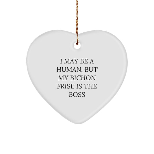 Bichon Frise Dog Gifts from Friends, 'I May Be A Human, But My Bichon Frise Is The Boss' Heart Ornament for Christmas - Image 1