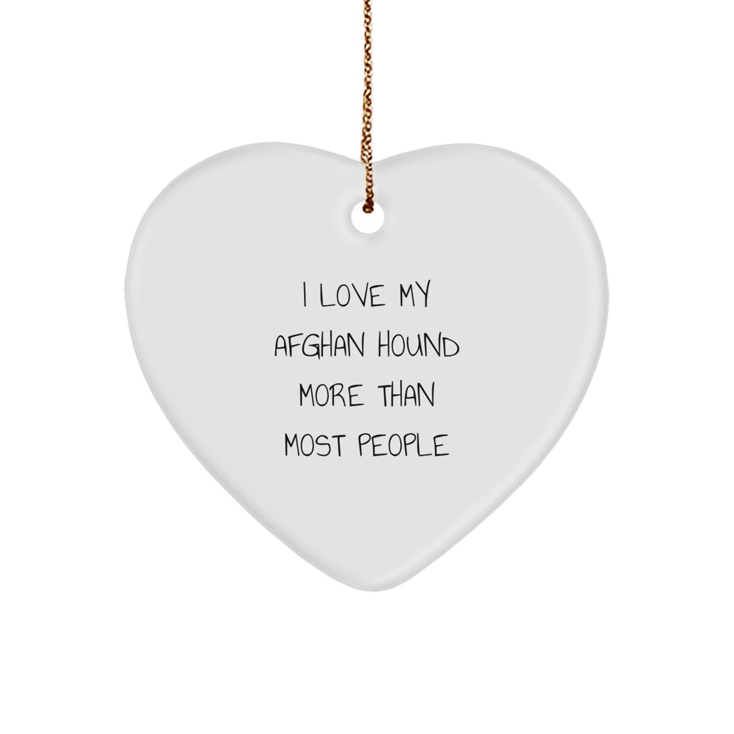 I Love My Afghan Hound More Than Most People, Afghan Hound Dog Gifts, Heart Ornament, Funny Quote, Gifts from Family, Gifts for Afghan Hound Dog, Christmas Unique Gifts - Image 1