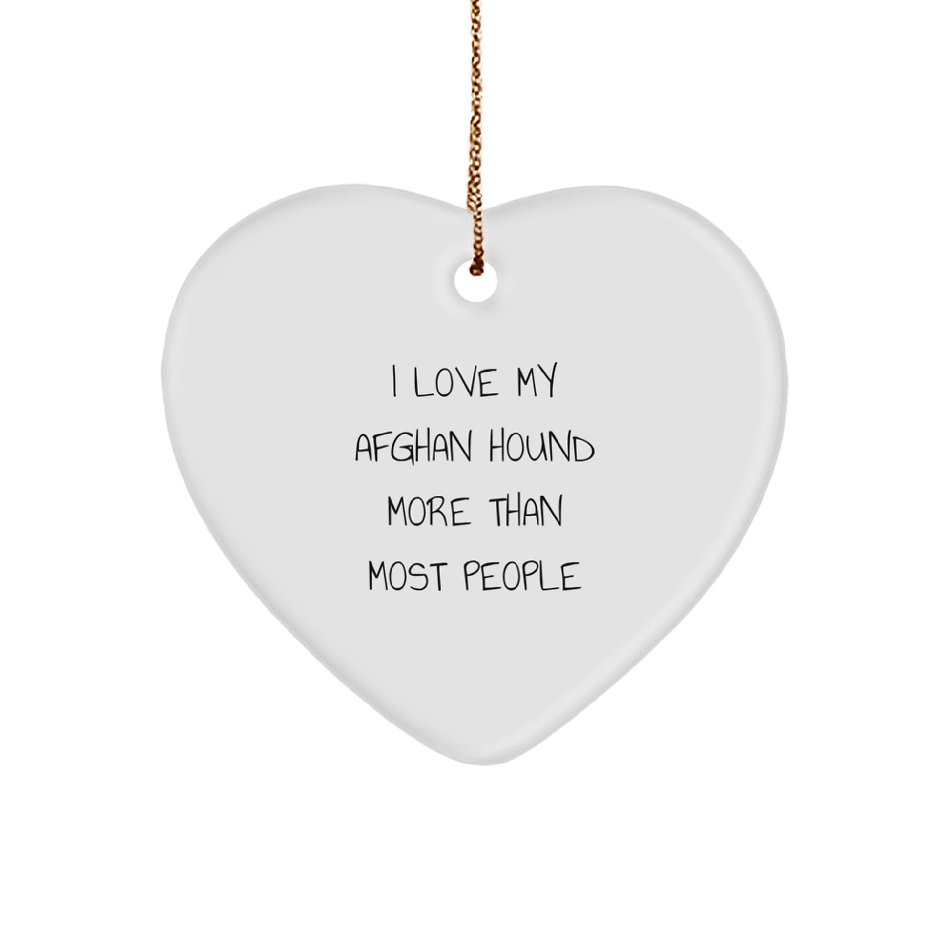 I Love My Afghan Hound More Than Most People, Afghan Hound Dog Gifts, Heart Ornament, Funny Quote, Gifts from Family, Gifts for Afghan Hound Dog, Christmas Unique Gifts - Image 1