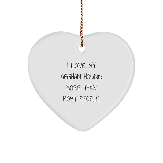 I Love My Afghan Hound More Than Most People, Afghan Hound Dog Gifts, Heart Ornament, Funny Quote, Gifts from Family, Gifts for Afghan Hound Dog, Christmas Unique Gifts - Image 1