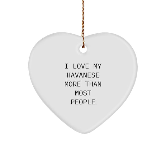 Funny Havanese Dog Gifts - I Love My Havanese More Than Most People Heart Ornament, Unique Christmas Unique Gifts from Family to Friends and Coworkers - Image 1