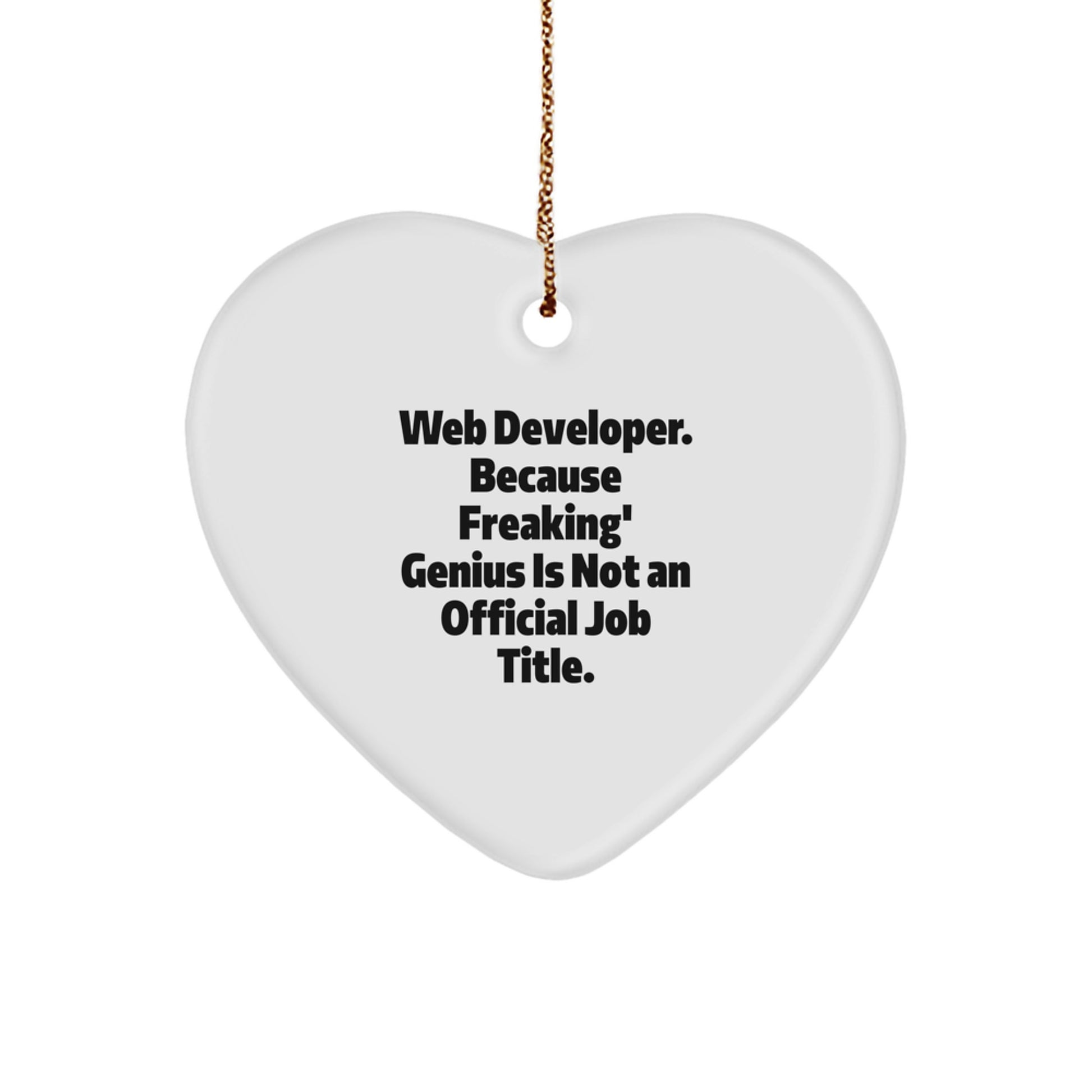 Web Developer Heart Ornament, Funny Quote, Gifts from Friends, Unique Christmas Unique Gifts for Him - Image 1