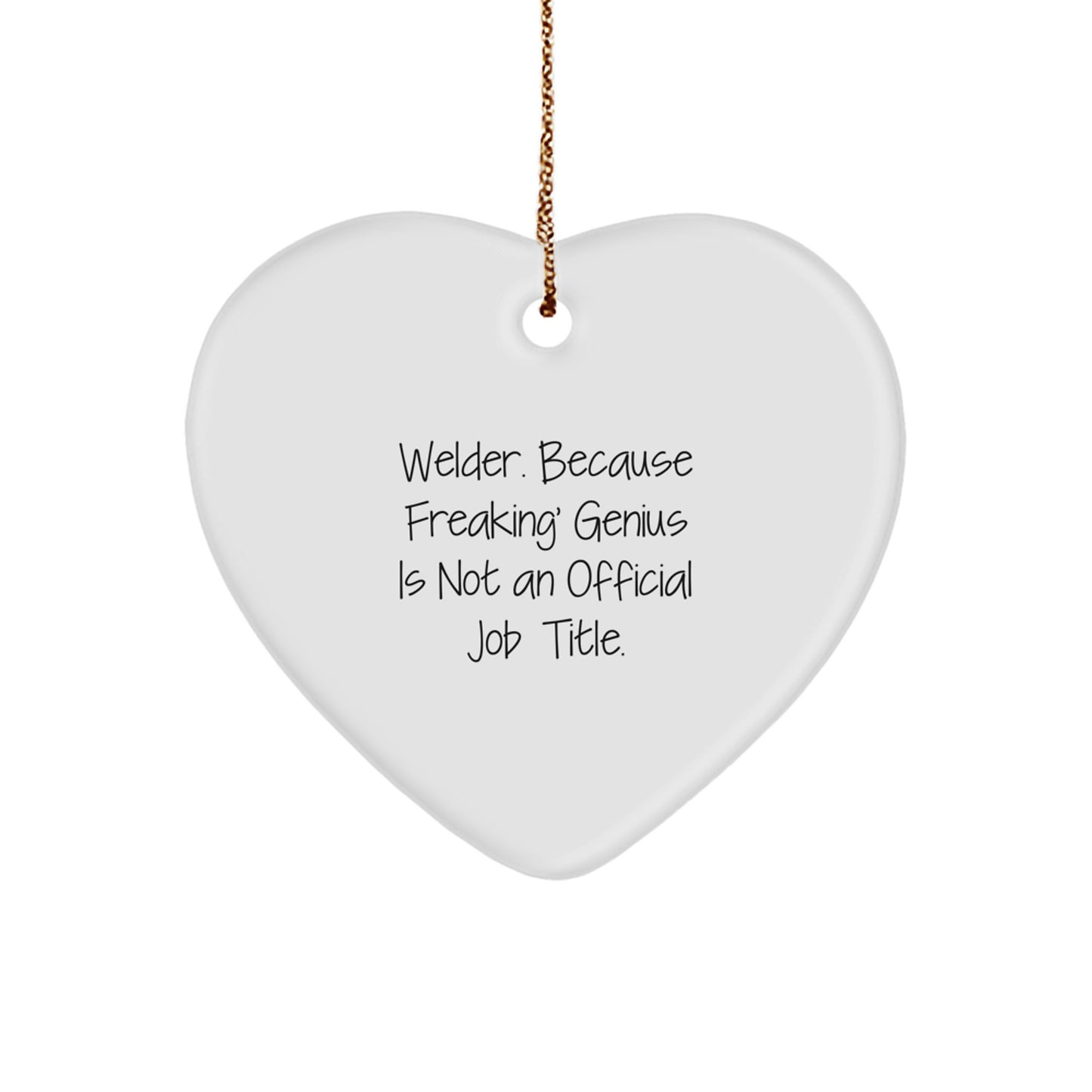 Welder Gifts from Family, Heart Ornament with Funny Quote, Christmas Unique Gifts for Men, Women, Friends, Coworkers, Family - Image 1