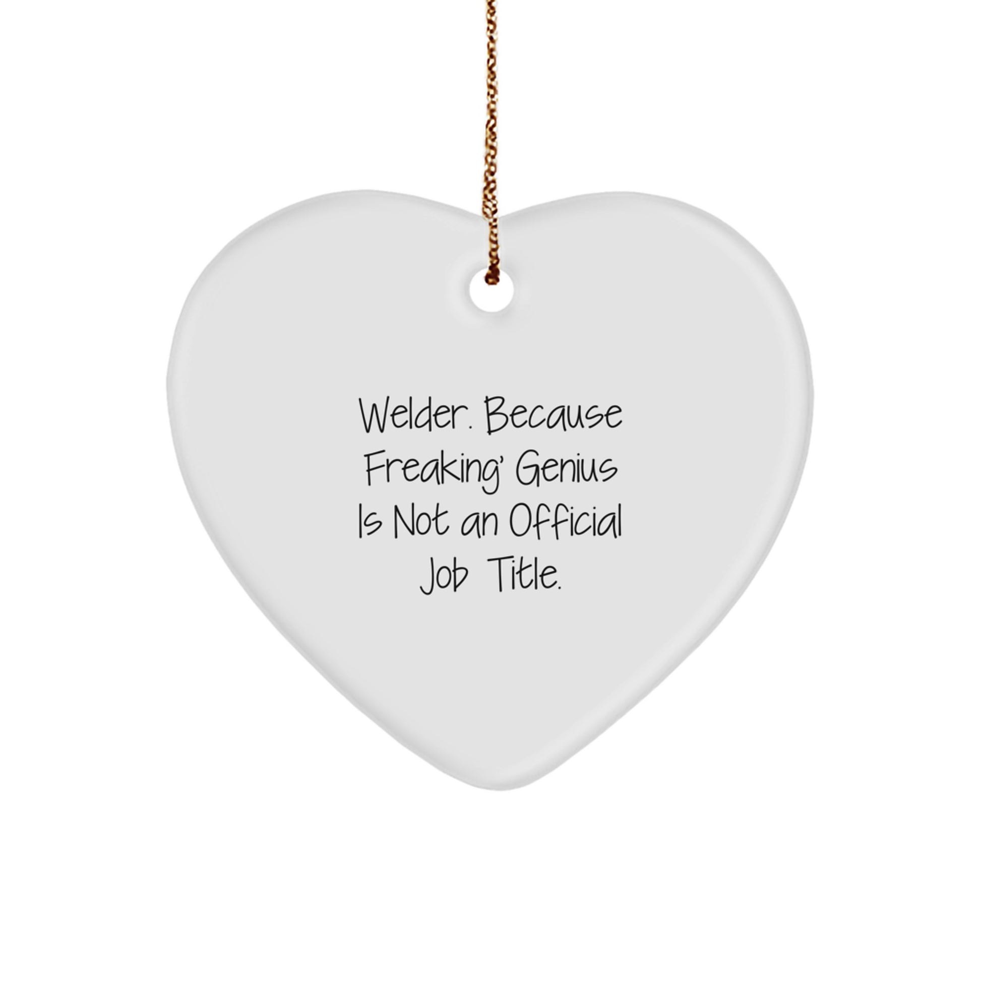 Welder Gifts from Family, Heart Ornament with Funny Quote, Christmas Unique Gifts for Men, Women, Friends, Coworkers, Family - Image 1