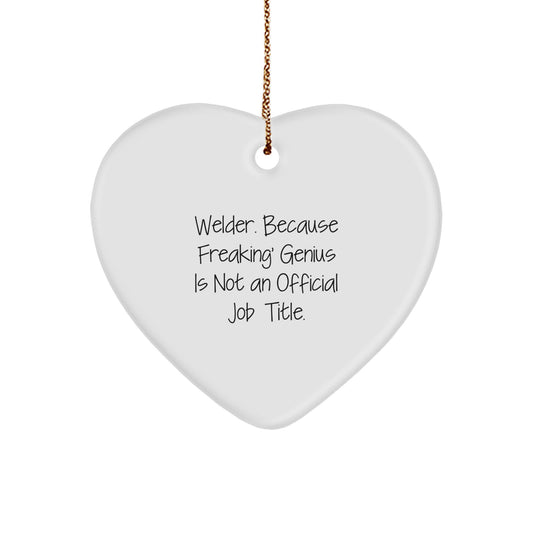 Welder Gifts from Family, Heart Ornament with Funny Quote, Christmas Unique Gifts for Men, Women, Friends, Coworkers, Family - Image 1