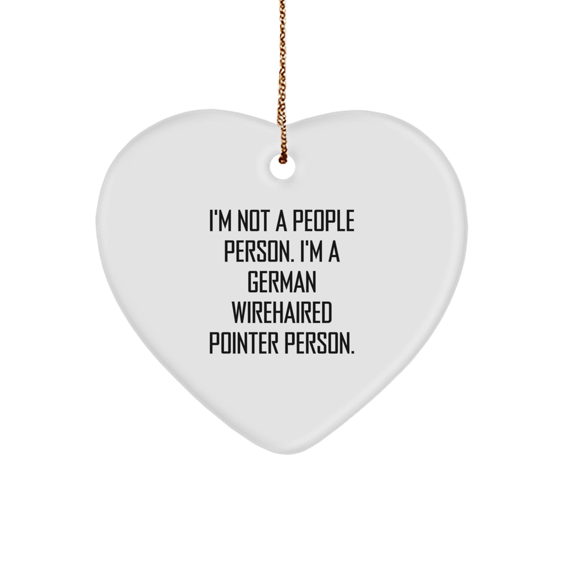 Funny German Wirehaired Pointer Dog Gifts for Friends, Heart Ornament with Quote 'I'm Not A People Person. I'm A German Wirehaired Pointer Person.' - Christmas Unique Presents from Friends - Image 1