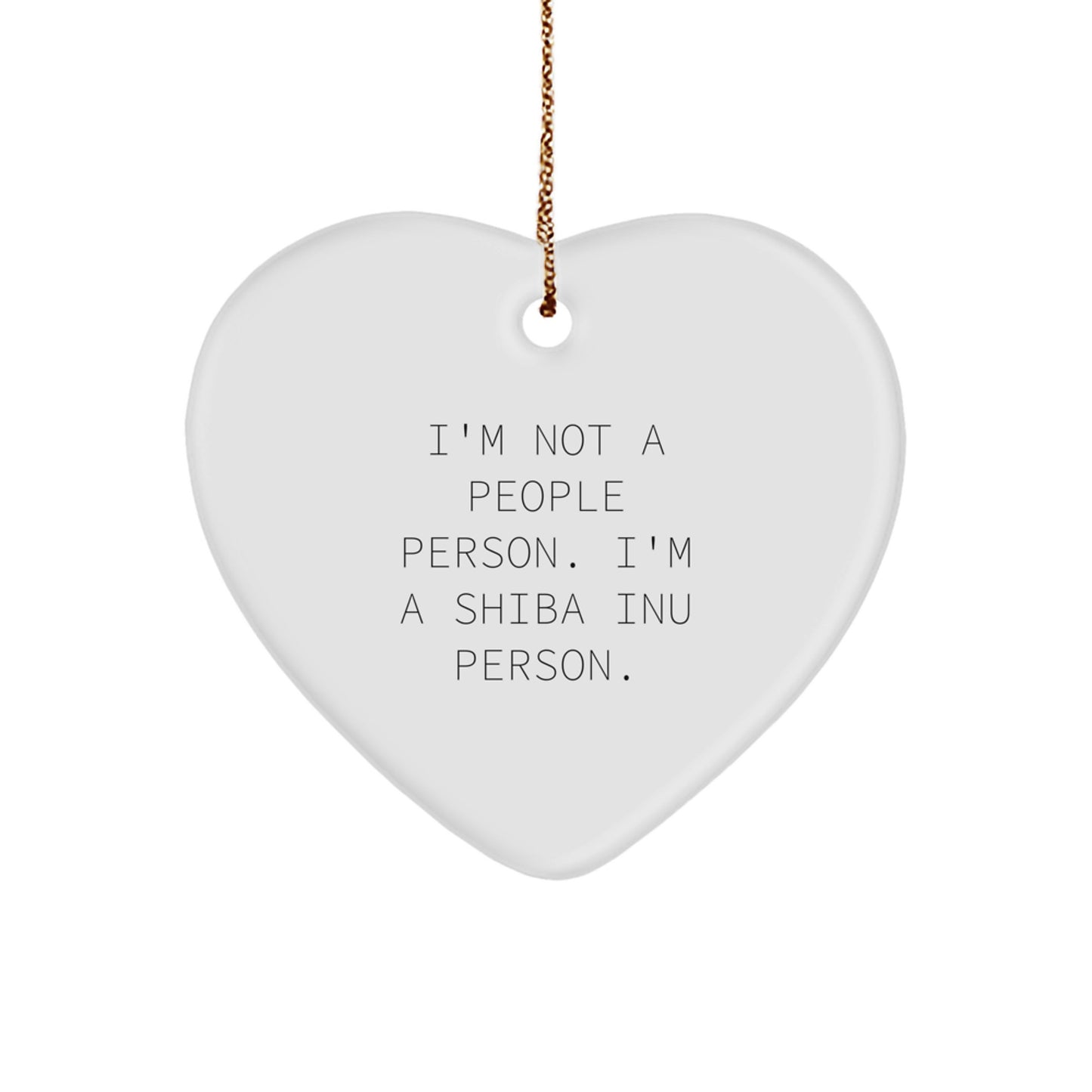 Shiba Inu Dog Heart Ornament, Funny Quote Gifts for Friends, Family, Coworkers, I'm Not A People Person. I'm A Shiba Inu Person., Christmas Unique Gifts - Image 1
