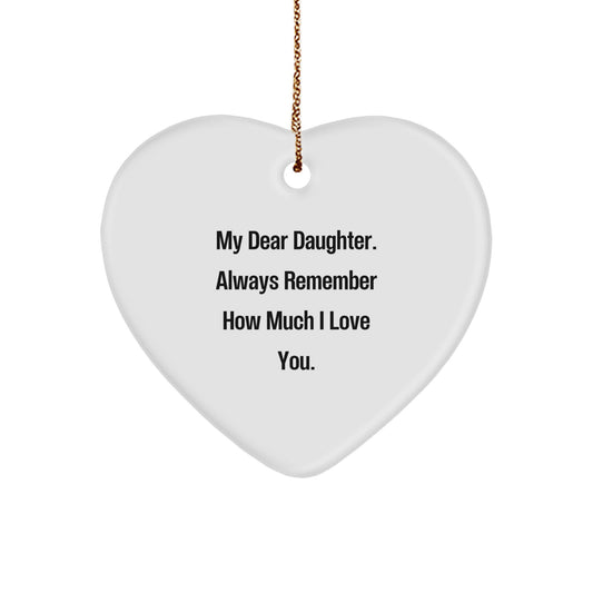 Inspiring Daughter Gifts from Mom - My Dear Daughter Heart Ornament, Christmas Unique Treasures - Image 1