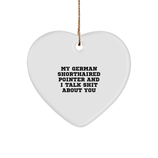 German Shorthaired Pointer Dog Gifts, Heart Ornament with Funny Quote, Christmas Unique Gifts from Friends for Dog Lovers - Image 1