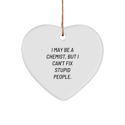 Funny Chemist Gifts for Christmas - Heart Ornament with I May Be A Chemist Quote, Gifts from Friends to Family - Image 1