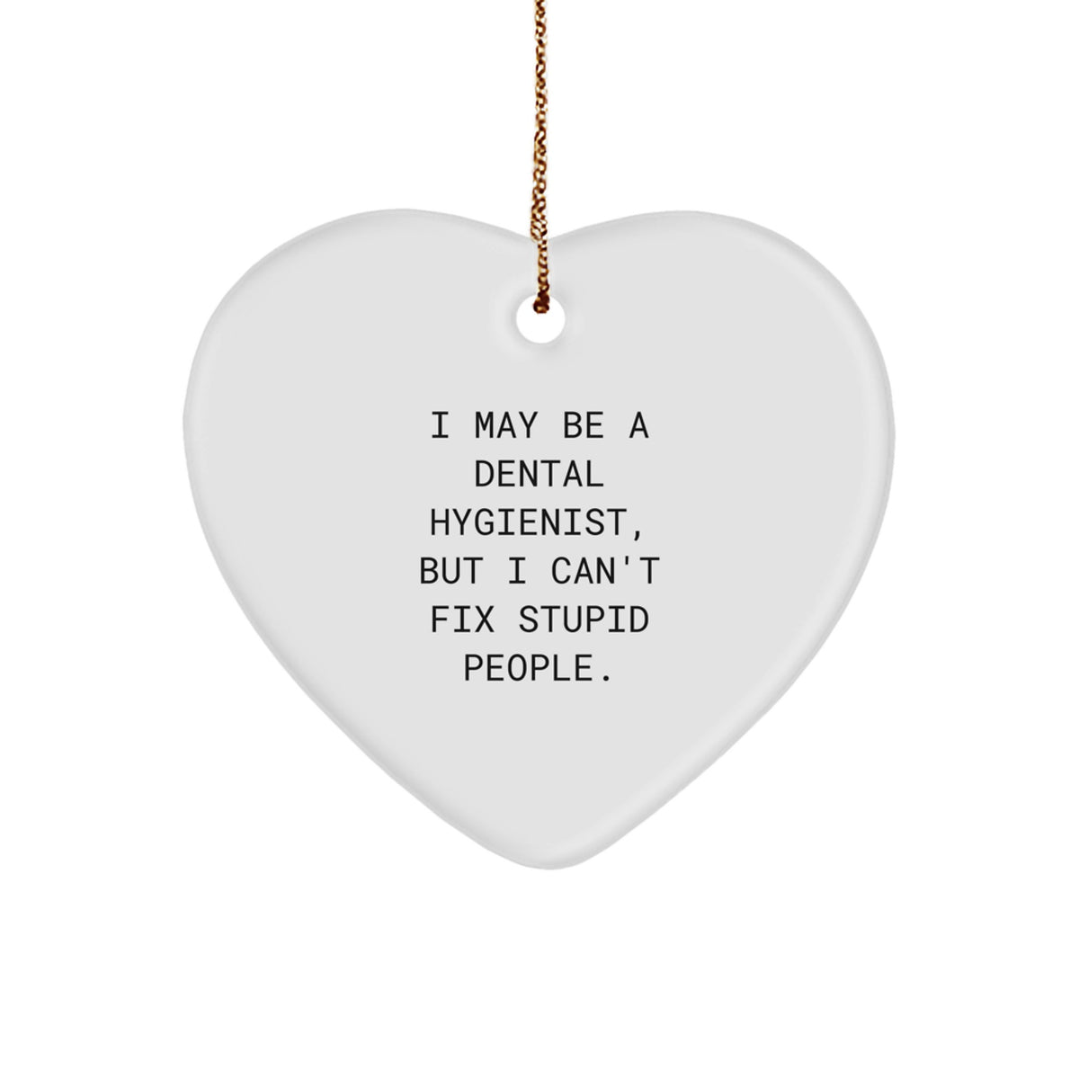 Dental Hygienist Gifts, Funny Quote Christmas Heart Ornament, Gifts from Men to Women Coworkers Friends Family - Image 1