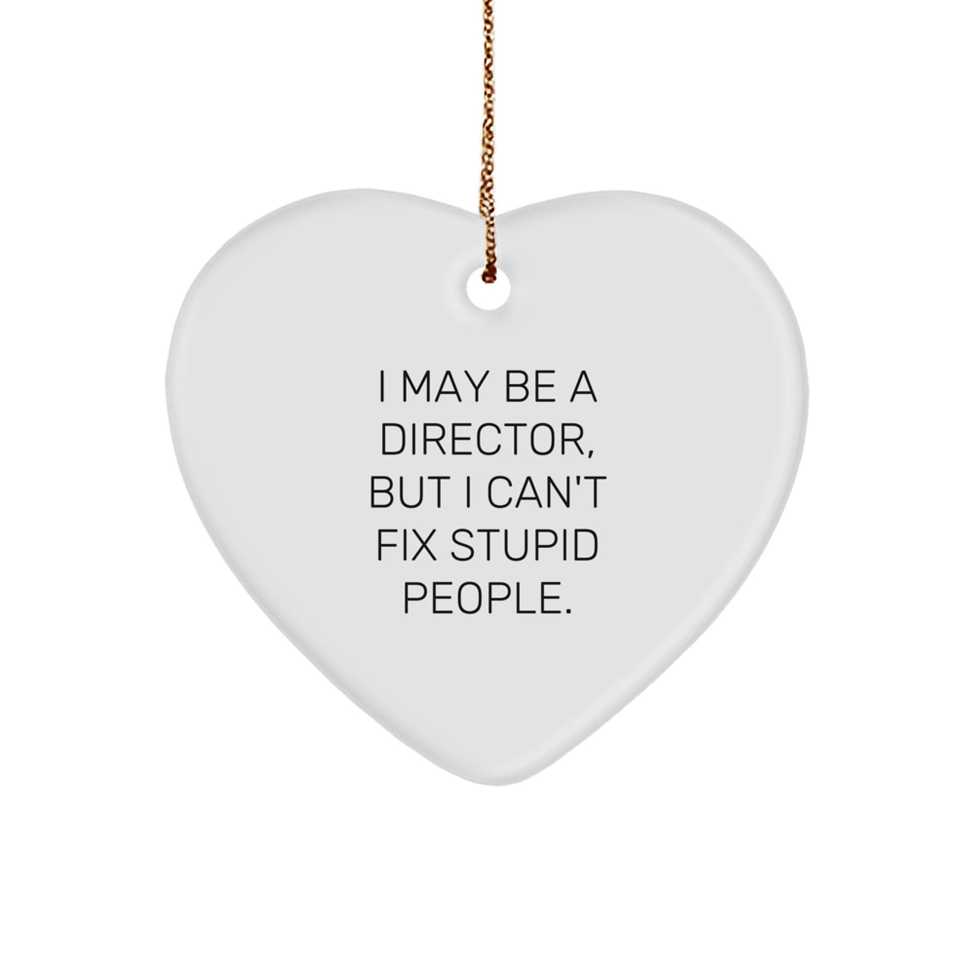 Funny Director Gifts for Him or Her - 'I May Be A Director, But...' Heart Ornament, Christmas Decorations - Image 1
