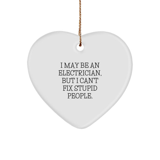 Funny Electrician Gifts from Friends for Men - I May Be An Electrician, Heart Ornament for Christmas - Image 1