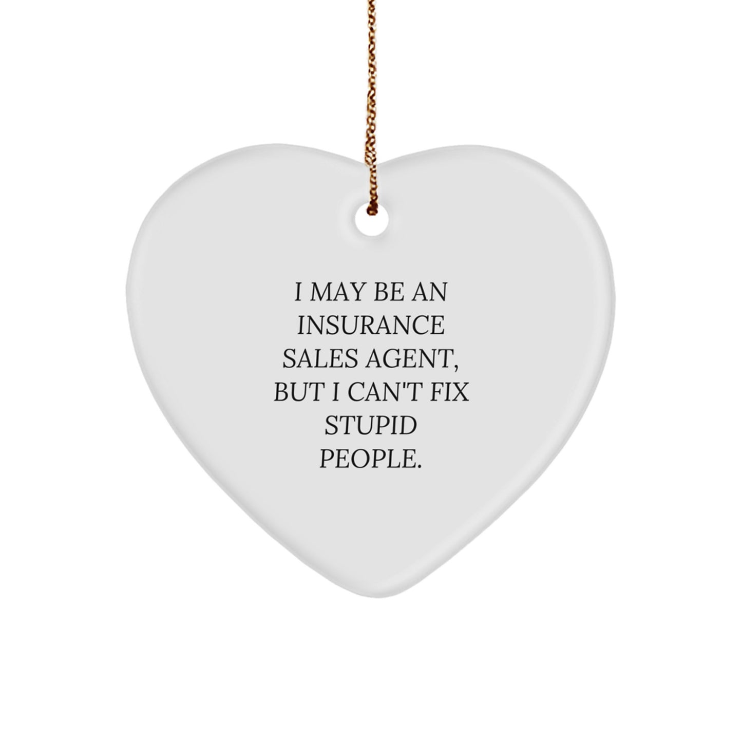 Funny Quote Insurance Sales Agent Heart Ornament Gifts from Friends to Insurance Sales Agent for Christmas Unique Gifts - Image 1