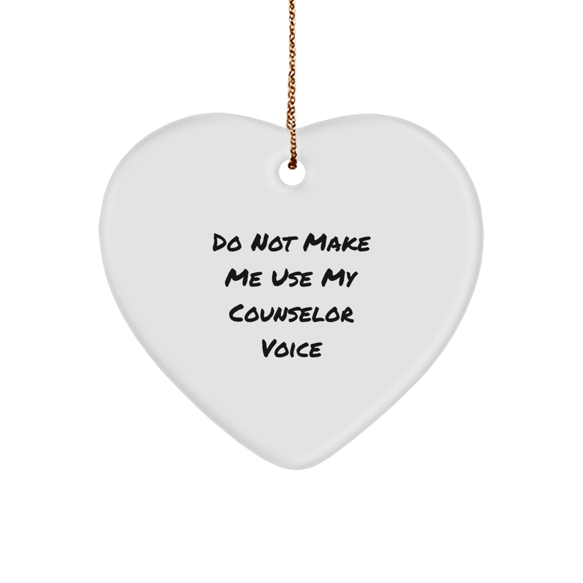Funny Counselor Gifts from Friends - Heart Ornament with 'Do Not Make Me Use My Counselor Voice' - Perfect Christmas Unique Gift for Counselor - Image 1
