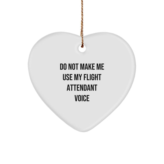 Flight Attendant Gifts from Friends and Family - Funny Heart Ornament - Do Not Make Me Use My Flight Attendant Voice - Christmas Unique Gifts - Image 1