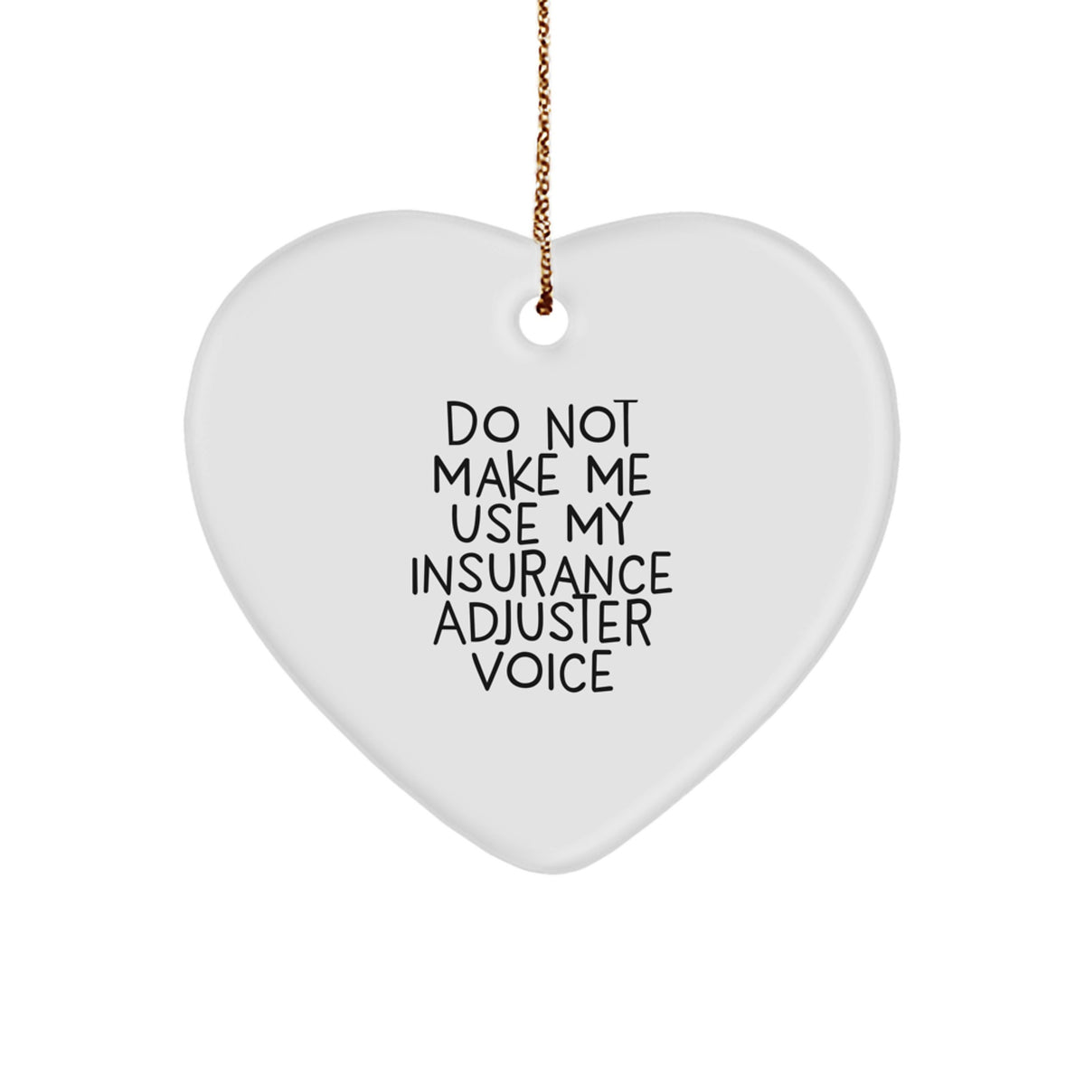 Insurance Adjuster Heart Ornament, Funny Quote, Gifts for Insurance Adjuster, Men, Friends, Family, Christmas Unique Gifts from Men, Women, Coworkers - Image 1