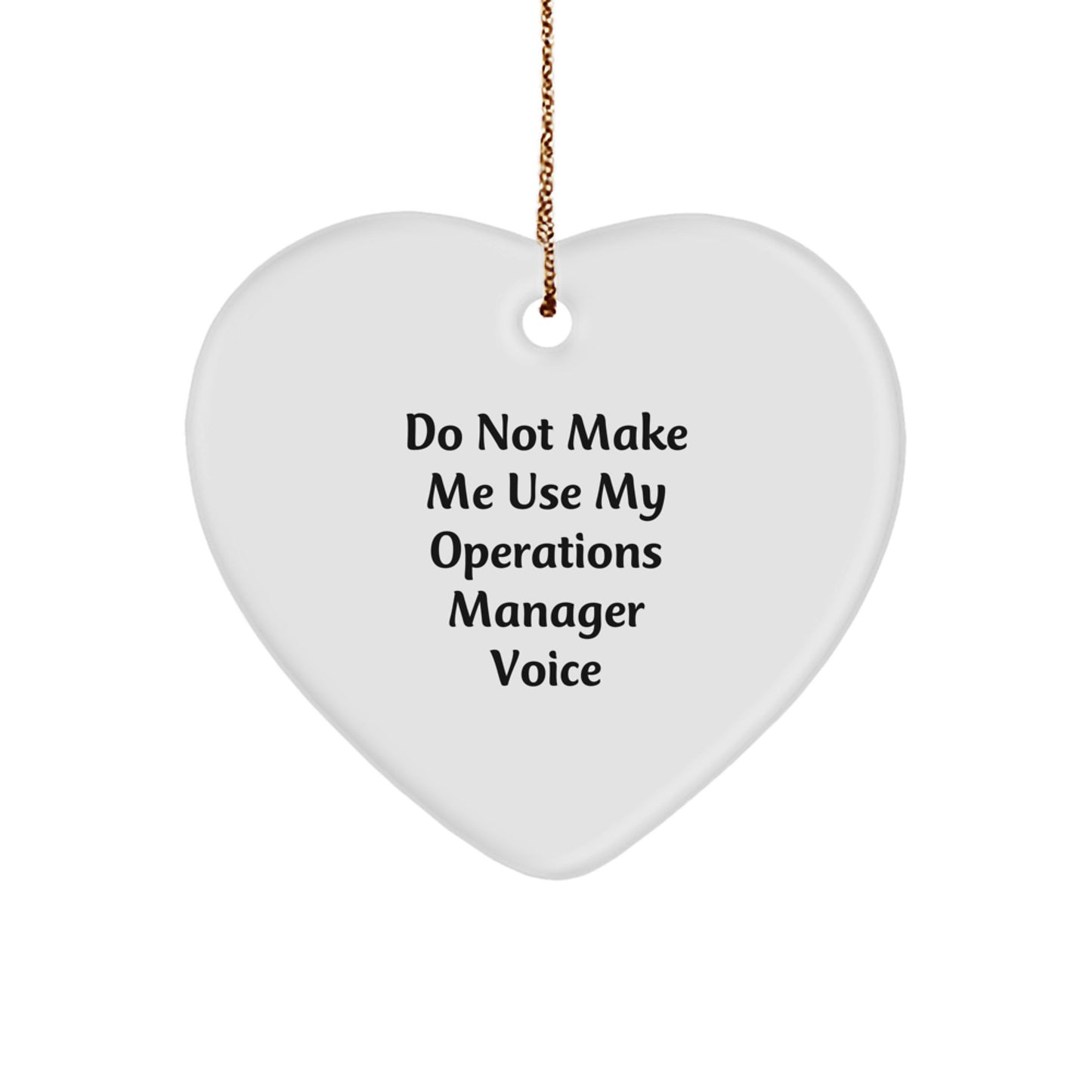 Funny Operations Manager Gifts from Friends - 'Do Not Make Me Use My Operations Manager Voice' Heart Ornament, Christmas Unique Giving Ideas for Men, Women, Coworkers, Family - Image 1