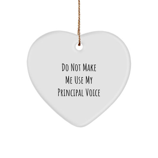 Funny Principal Gifts, 'Do Not Make Me Use My Principal Voice', Heart Ornament, Christmas Unique Gifts from Friends, Family or Coworkers for Men, Women, Principal - Image 1
